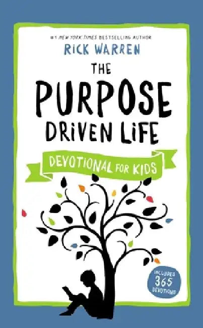 The Purpose Driven Life Devotional for Kids by Rick Warren
