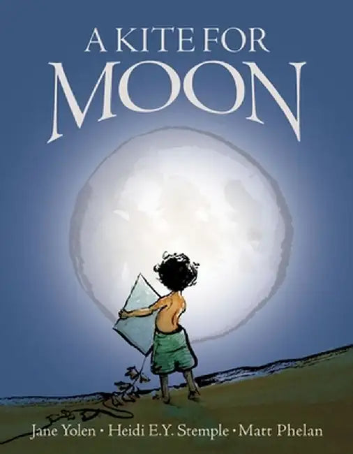 A Kite for Moon by Jane Yolen