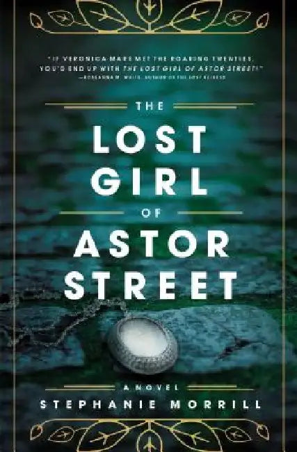 The Lost Girl of Astor Street by Stephanie Morrill
