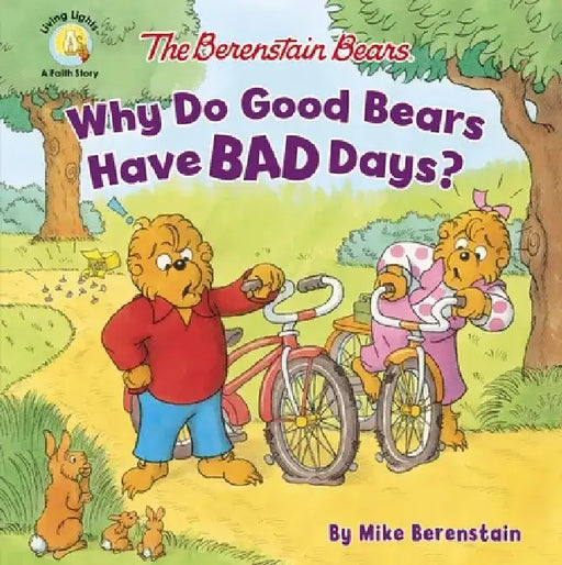 The Berenstain Bears Why Do Good Bears Have Bad Days? by Mike Berenstain