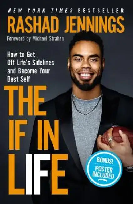 The If in Life: How to Get Off Life's Sidelines and Become Your Best Self by Rashad Jennings