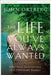 The Life You've Always Wanted Participant's Guide: Spiritual Disciplines for Ordinary People by John Ortberg