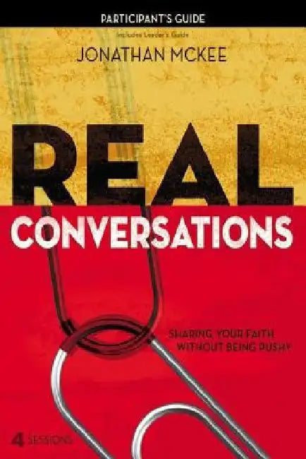 Real Conversations: Sharing Your Faith Without Being Pushy by Jonathan McKee