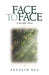 Face to Face, Volume Two: Praying the Scriptures for Spiritual Growth (a 90-Day Devotional) by Kenneth D. Boa