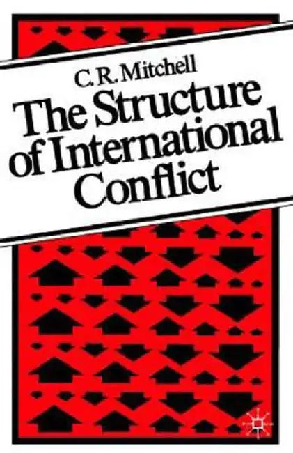 Structure of International Conflict by C. R. Mitchell
