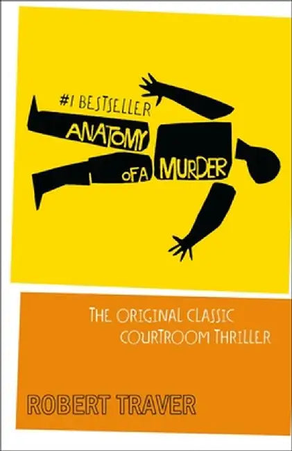 Anatomy Of A Murder by Robert Traver