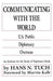 Communicating with the World: U. S. Public Diplomacy Overseas by Na Na