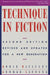 Technique in Fiction by Robie MacAuley