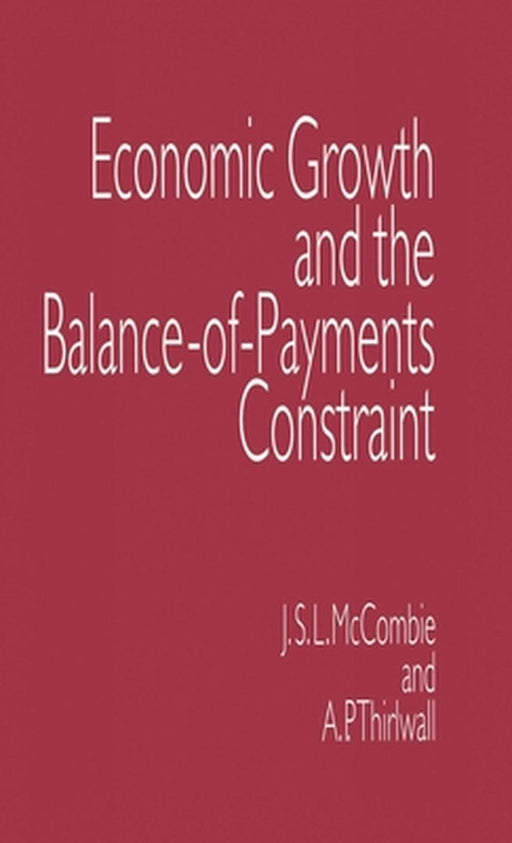 Economic Growth and the Balance-Of-Payments Constraint by John McCombie
