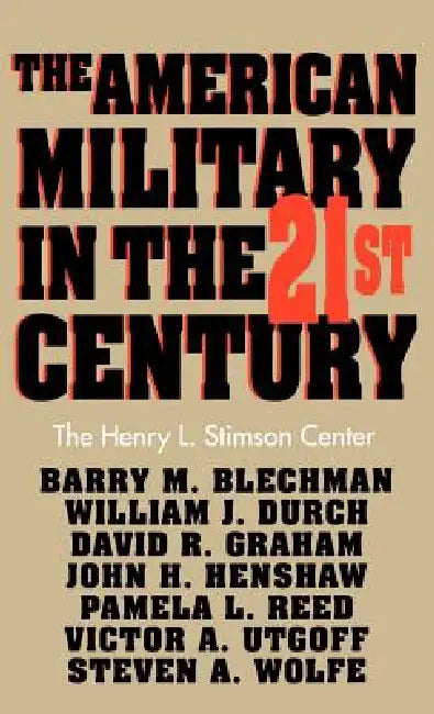 The American Military in the Twenty First Century by Barry M. Blechman