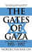 The Gates of Gaza: Israel's Road to Suez and Back, 1955-57 by Mordechai Bar-On