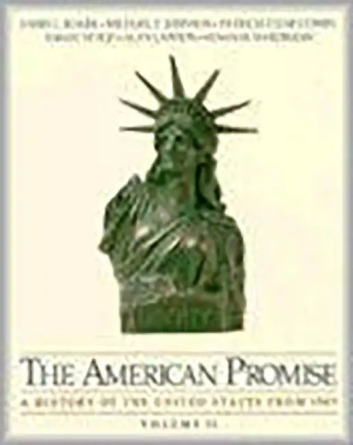 The American Promise: A History of the United States From 1865 (Vol. 2) by Michael P. Johnson, Patricia Cline Cohen