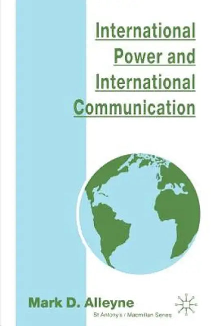 International Power and International Communication by Mark D. Alleyne