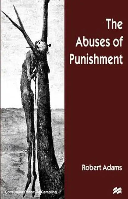 The Abuses of Punishment by R. Adams