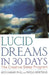 Lucid Dreams in 30 Days: The Creative Sleep Program by Keith Harary