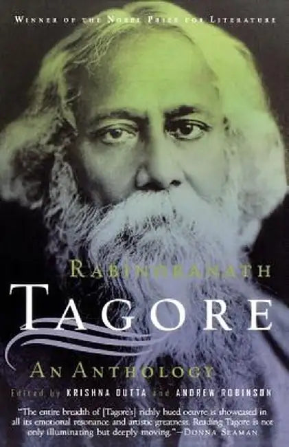 Rabindranath Tagore: An Anthology: An Anthology by Rabindranath Tagore