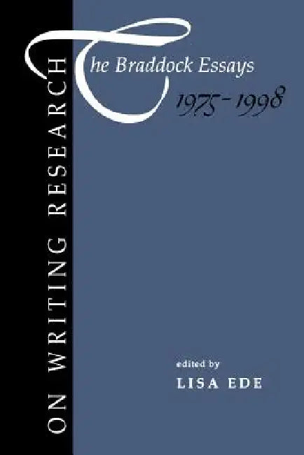On Writing Research: The Braddock Essays 1975-1998 by Lisa Ede