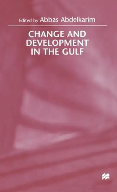 Change and Development in the Gulf by A. Abdelkarim
