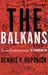The Balkans: From Constantinople to Communism by Dennis P. Hupchick