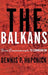 The Balkans: From Constantinople to Communism by Dennis P. Hupchick