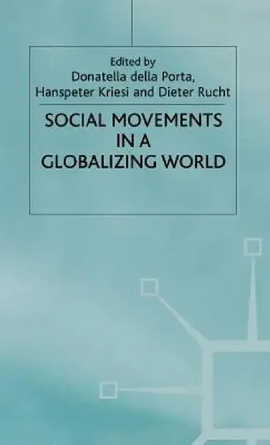 Social Movements in a Globalising World by Hanspeter Kriesi