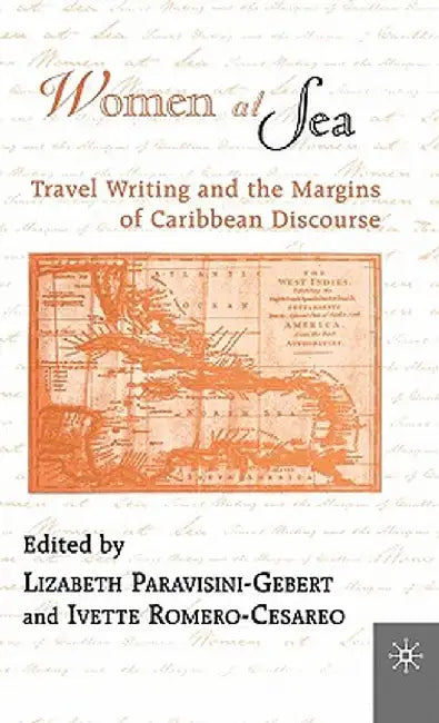 Women at Sea: Travel Writing and the Margins of Caribbean Discourse by Na Na