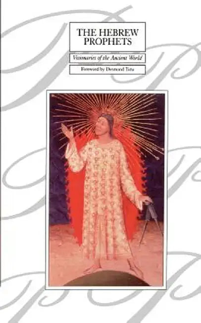 The Hebrew Prophets: Visionaries of the Ancient World by Na Na