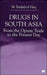Drugs in South Asia: From the Opium Trade to the Present Day by Na Na