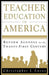 Teacher Education in America: Reform Agendas for the Twenty-First Century by Na Na