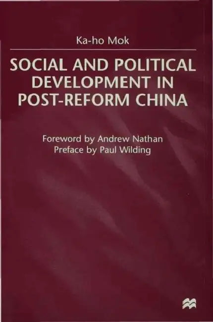 Social and Political Development in Post-Reform China by K. Mok