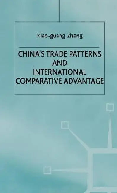 China's Trade Patterns and International Comparative Advantage by Na Na