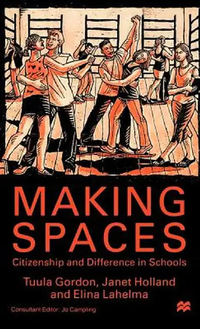 Making Spaces: Citizenship and Difference in Schools by Na Na