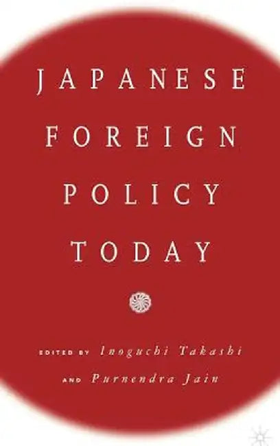 Japanese Foreign Policy Today by Na Na