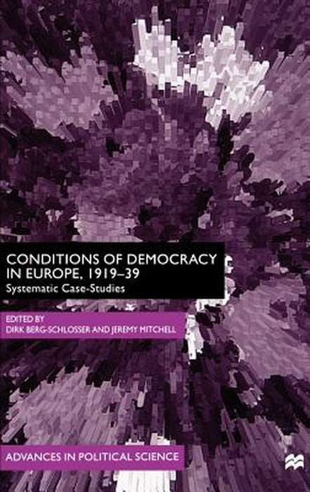 Conditions of Democracy in Europe, 1919-39: Systemic Case-Studies by Na Na