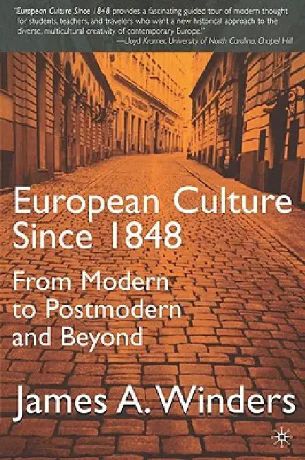 European Culture Since 1848 by J. Winders