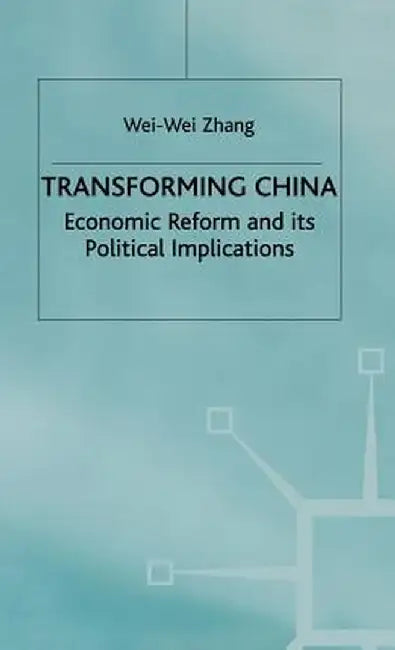 Transforming China: Economic Reform and Its Political Implications by Na Na