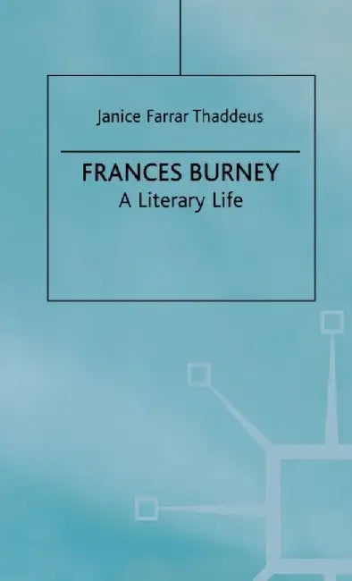 Frances Burney: A Literary Life by J. Thaddeus