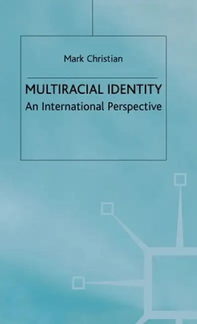 Multiracial Identity: An International Perspective by Na Na