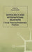 Democracy and International Relations: Critical Theories / Problematic Practices by Na Na