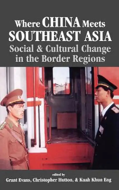 Where China Meets Southeast Asia: Social and Cultural Change in the Border Region by Na Na