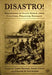 Disastro! Disasters in Italy Since 1860: Culture, Politics, Society by J. Dickie