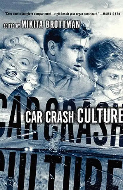 Car Crash Culture by M. Brottman