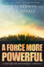 A Force More Powerful: A Century of Nonviolent Conflict by Peter Ackerman