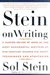 Stein on Writing: A Master Editor of Some of the Most Successful Writers of Our Century Shares His Craft Techniques and Strategies by Sol Stein