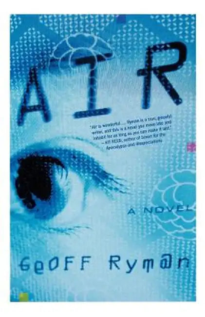Air: Or, Have Not Have by Geoff Ryman