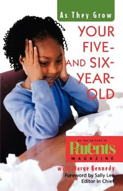 Your Five- And Six-Year-Old: As They Grow by The Editors of Parents Magazine