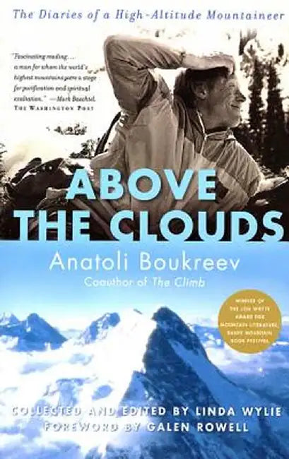 Above the Clouds: The Diaries of a High-Altitude Mountaineer by Anatoli Boukreev