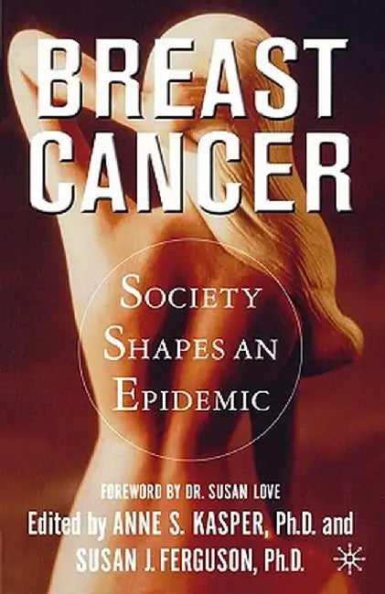 Breast Cancer: Society Shapes an Epidemic by Na Na
