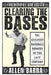 Clearing the Bases: The Greatest Baseball Debates of the Last Century by Allen Barra