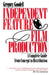 Independent Feature Film Production: A Complete Guide from Concept Through Distribution by Gregory Goodell